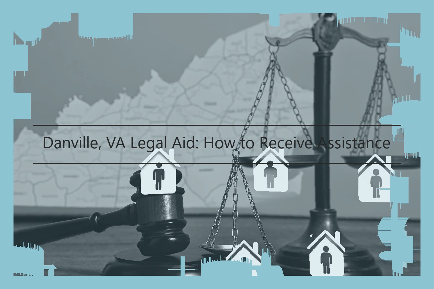 Danville, VA Legal Aid: How to Receive Assistance