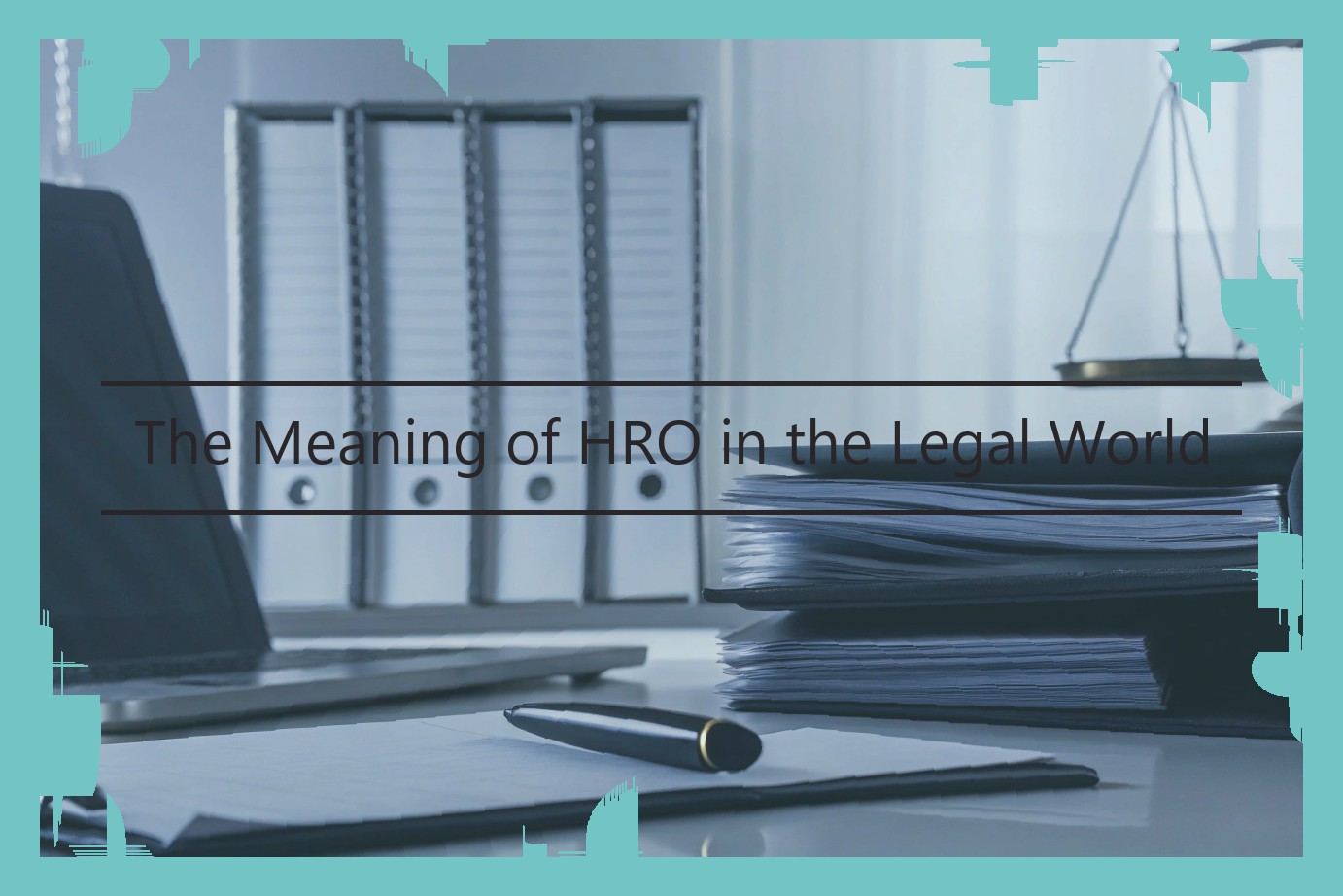 The Meaning of HRO in the Legal World
